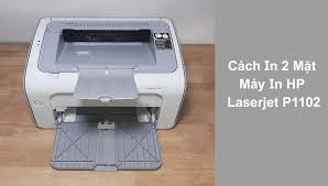 Hướng Dẫn Cách In 2 Mặt Của Máy In HP Laserjet P1102 Chi Tiết