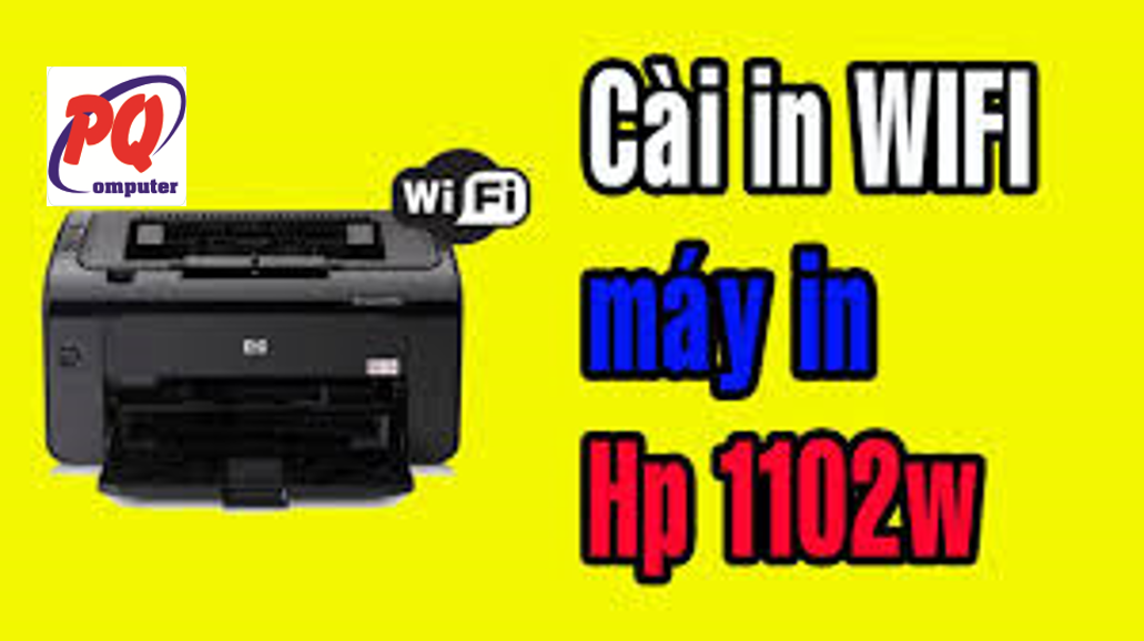 Hướng dẫn cài wifi máy in HP 1102w